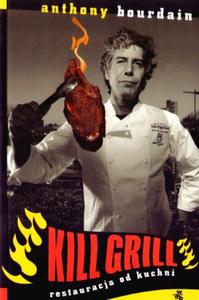 Kill grill. Restauracja od kuchni