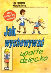 Jak wychowa uparte dziecko