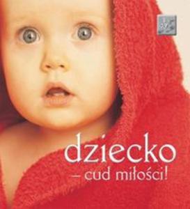 Dziecko - cud mioci! - 2857712427