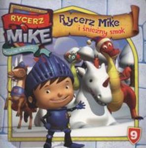 Rycerz Mike Magiczne opowieci 9 Rycerz Mike i nieny smok