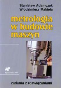 Metrologia w budowie maszyn - 2857713640