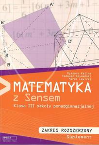 Matematyka z Sensem. Klasa 3, Liceum/Technikum. Suplement. Zakres rozszerzony - 2857713774