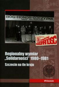 Regionalny wymiar solidarnoci 1980-1981 - 2857713995