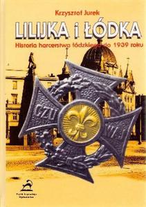 Lilijka i dka. Historia harcerstwa dzkiego do 1939 roku - 2825661567