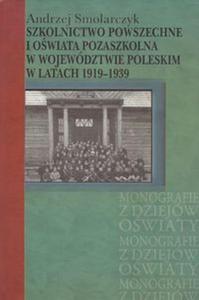 Szkolnictwo powszechne i owiata pozaszkolna w wojewdztwie poleskim w latach 1919-1939 - 2857714097