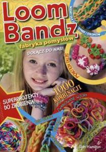 Loom Bandz Fabryka pomysw - 2857714375