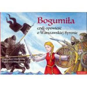 Bogumia, czyli opowie o Warszawskiej Syrenie - 2857714668