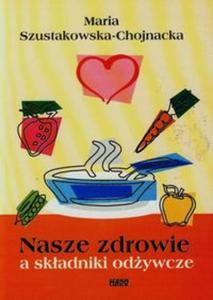 Nasze zdrowie a skadniki odywcze - 2857714763