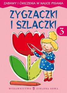 Zygzaczki szlaczki 3 Zabawy i wiczenia w nauce pisania - 2825661627