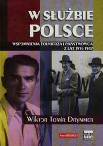 W subie Polsce Wspomnienia onierza i pastwowca z lat 1914-1947 - 2857715162