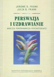 Perswazja i uzdrawianie.Analiza porwnawcza psychoterapii - 2857715255