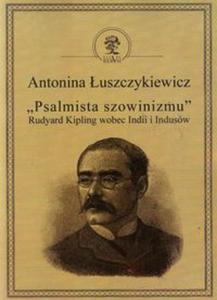 Psalmista szowinizmu Rudyard Kipling wobec Indii i Indusw - 2857715342