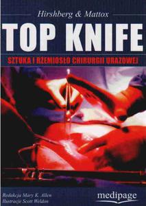 Top Knife. Sztuka i rzemioso chirurgii urazowej - 2857715380