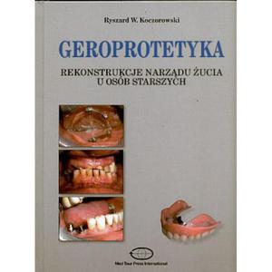 Geroprotetyka. Rekonstrukcje narzdu ucia u osb starszych - 2857715402