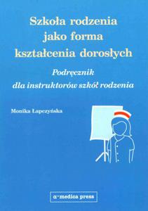 Szkoa rodzenia jako forma ksztacenia dorosych. Podrcznik dla instruktorw szk rodzenia. - 2857715409