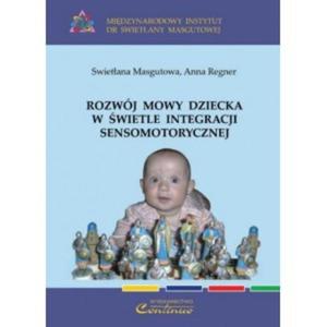 Rozwj mowy dziecka w wietle integracji sensomotorycznej - 2857715413