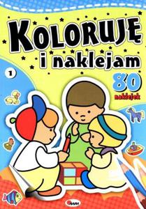 Koloruj i naklejam. Cz 1. 80 naklejek. - 2857715470