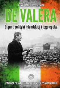 De Valera. Gigant polityki irlandzkiej i jego epoka - 2857715563