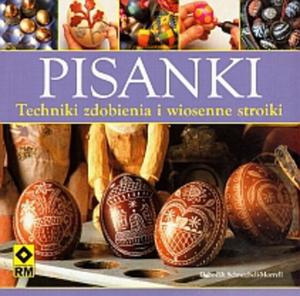 Pisanki. Techniki zdobienia i wiosenne stroiki - 2825661672