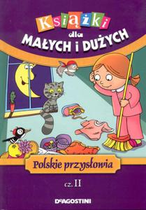 Ksiki dla maych i duych. Polskie przysowia cz. II - 2857715821