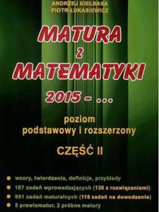 Matura z matematyki 2015 - ... .Poziom podstawowy i rozszerzony. Cz II - 2857715825