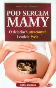 Pod sercem mamy Historia prawdziwa - 2857715868