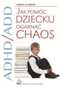 ADHD/ADD Jak pomc dziecku ogarn chaos - 2857715935