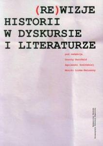 (Re)wizje historii w dyskursie i literaturze - 2857716017