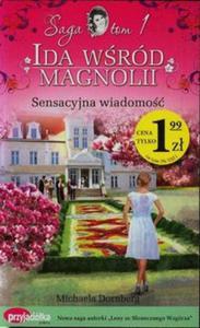 Ida wrd magnolii t.1 Sensacyjna wiadomo - 2857716135