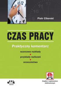 Czas pracy Praktyczny komentarz wzorcowe rozkady przykady rozlicze orzecznictwo (z supleme - 2857716638