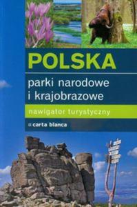 Polska Parki narodowe i krajobrazowe Nawigator turystyczny - 2857716781