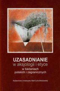 Uzasadnianie w aksjologii i etyce w badaniach polskich i zagranicznych - 2857716903