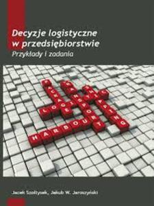 Decyzje logistyczne w przedsibiorstwie. Przykady i zadania - 2857717191