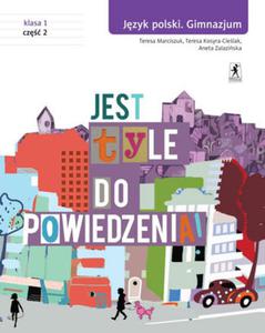 Jest tyle do powiedzenia. Klasa 1, gimnazjum, cz 2. Jzyk polski. Podrcznik