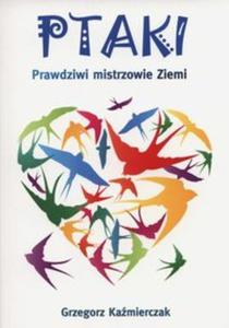 Ptaki Prawdziwi mistrzowie ziemi - 2857717438