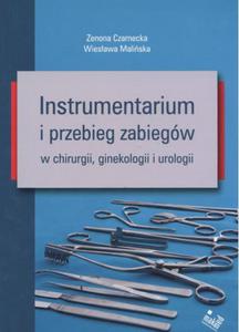 Instrumentarium i przebieg zabiegw w chirurgii, ginekologii i urologii - 2857717542