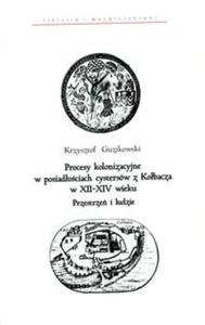 Procesy kolonizacyjne w posiadociach cystersów z Kobacza w XII-XIV wieku