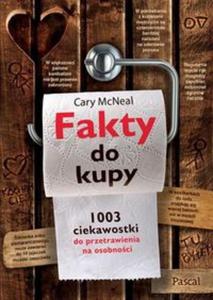 Fakty do kupy. 1003 ciekawostki do przetrawienia na osobnoci - 2857717884