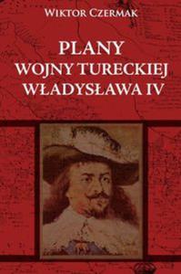 Plany wojny tureckiej Wadysawa IV - 2857717897