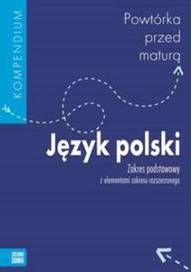 Powtrka przed matur. Klasa 1-3, liceum/technikum. Jzyk polski. Zakres podst. i rozsz. Kompendium - 2857717951