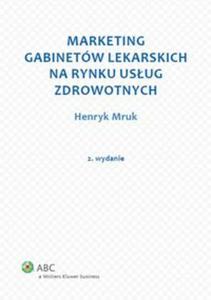 Marketing gabinetw lekarskich na rynku usug zdrowotnych - 2857718227