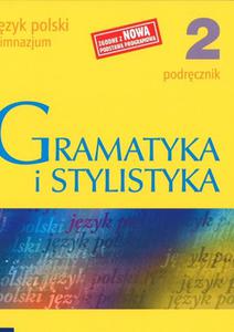 Gramatyka i stylistyka 2 Podrcznik Jzyk polski - 2825661837