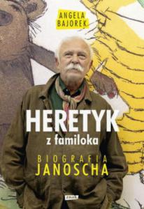 Heretyk z familoka. Biografia Janoscha - 2857718914