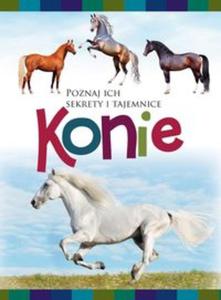 Konie. Poznaj ich sekrety i tajemnice - 2857719434