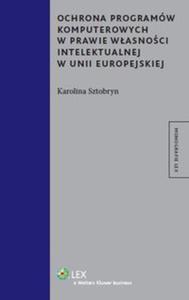 Ochrona programw komputerowych w prawie wasnoci intelektualnej w Unii Europejskiej - 2857719484