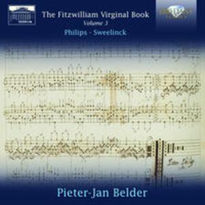 Fitzwilliam: Virginal Book, Vol. 3: Peter Philips, Sweelinck