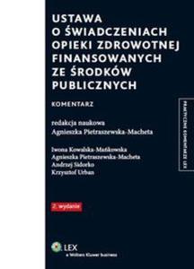 Ustawa o wiadczeniach opieki zdrowotnej finansowanych ze rodkw publicznych Komentarz - 2857719900