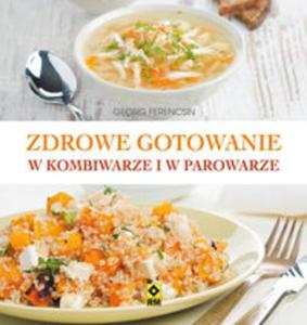 Zdrowe gotowanie w kombiwarze i parowarze - 2857719926