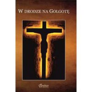 W drodze na Golgot - 2857720018