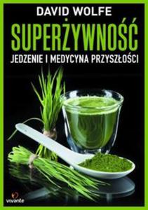 Superywno. Jedzenie i medycyna przyszoci - 2857720309